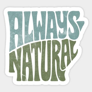 Always Natural Sticker